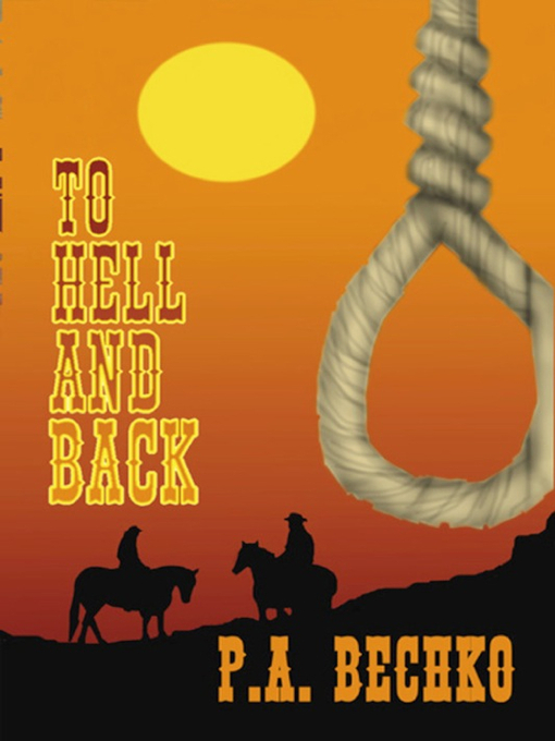Title details for To Hell and Back by P. A. Bechko - Available